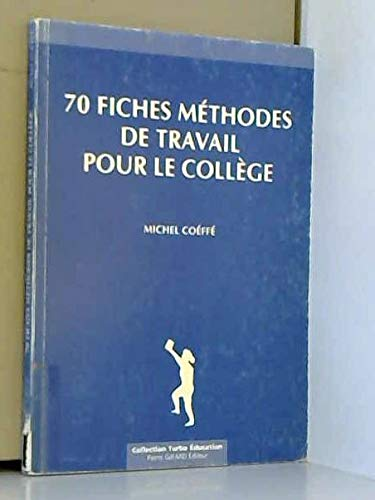 70 fiches méthodes de travail pour le collège