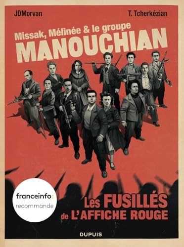 Missak, Mélinée & le groupe Manouchian