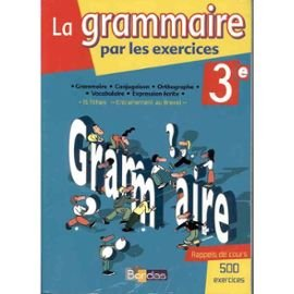 La grammaire par les exercices 3è