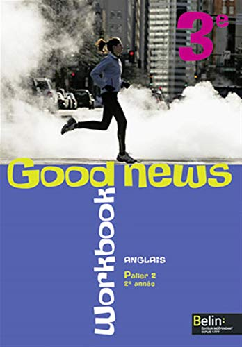 Good news Anglais 3e : Workbook