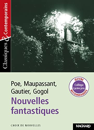 Poe, Maupassant, Gautier, Gogol Nouvelles fantastiques