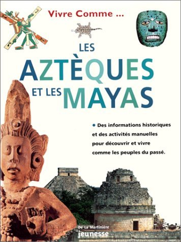 Les Aztèques et les Mayas