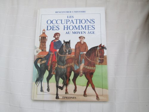 Les occupations des hommes au Moyen Age